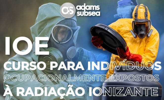 IOE | Curso para Indivíduos Ocupacionalmente Expostos à Radiação Ionizante