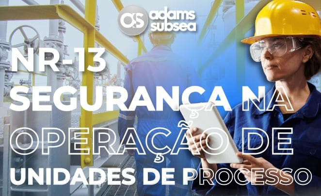 NR-13 | Segurança na Operação de Unidades de Processo