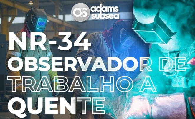 NR-34 | Observador de Trabalho a Quente